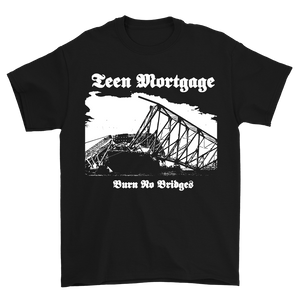 Teen Mortgage Burn No Bridges Shirt