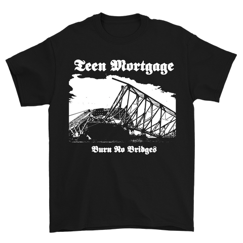 Teen Mortgage Burn No Bridges Shirt